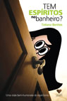 Tem espíritos no banheiro?
